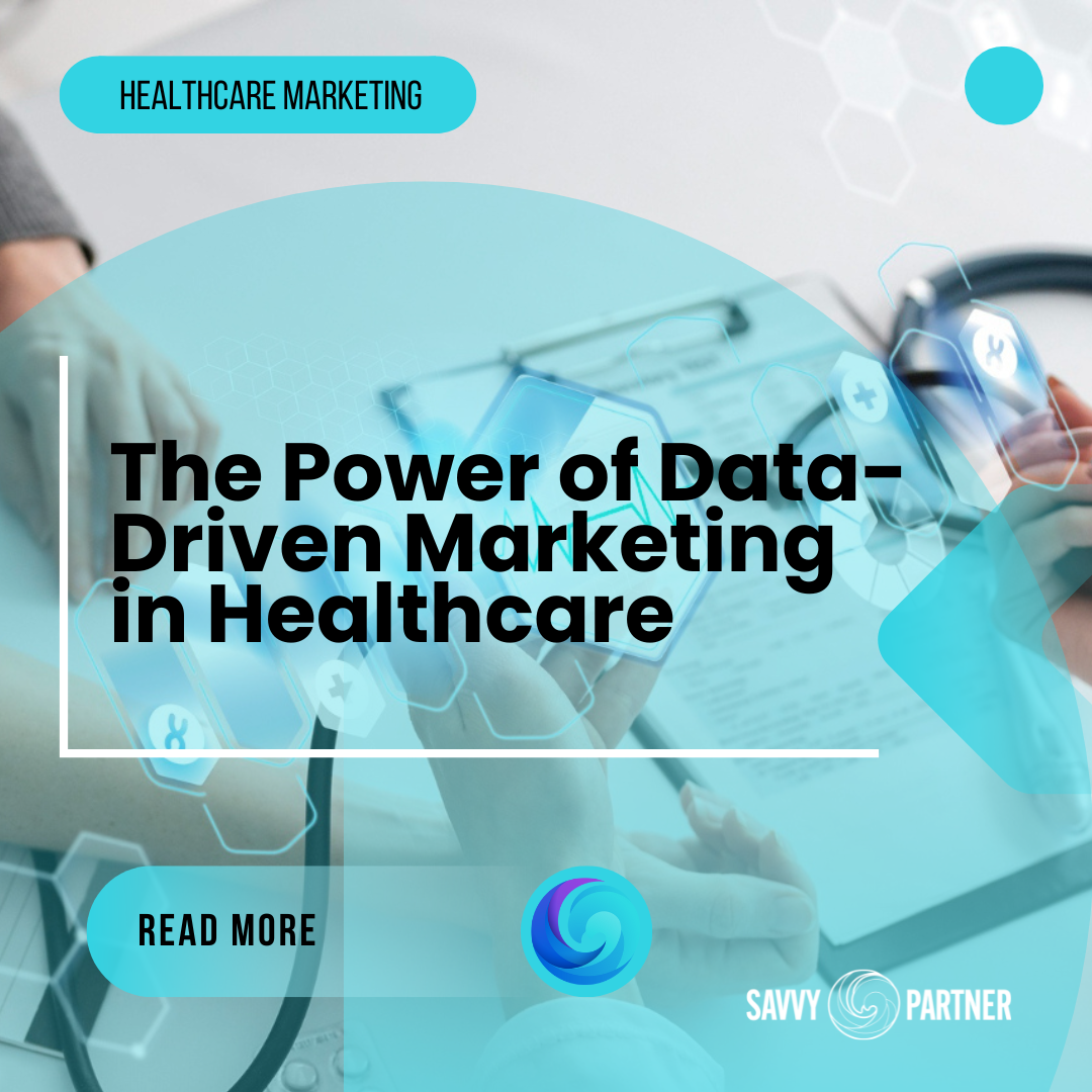 The Power of Data-Driven Marketing in Healthcare