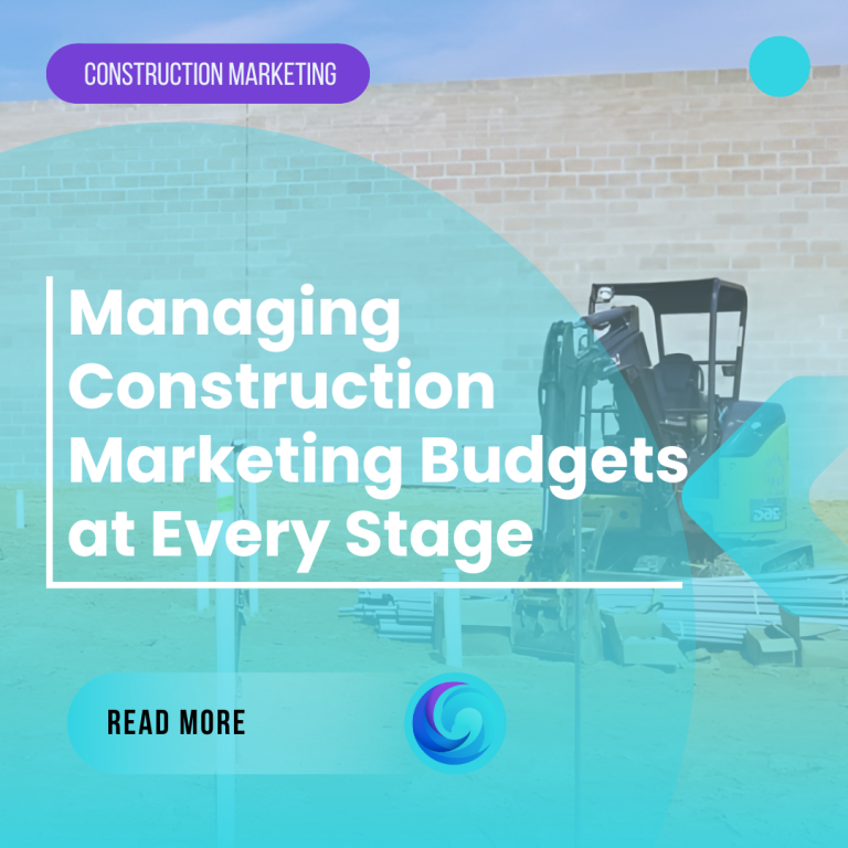 Blog cover for an article titled "Managing Construction Marketing Budgets at Every Stage," showing a small excavator on a construction site.
